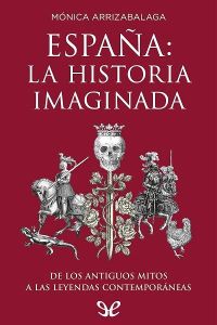 Portada de España - La historia imaginada