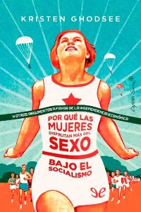 Portada de Por qué las mujeres disfrutan más del sexo bajo el socialismo