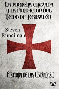 Portada de La primera cruzada y la fundación del Reino de Jerusalén